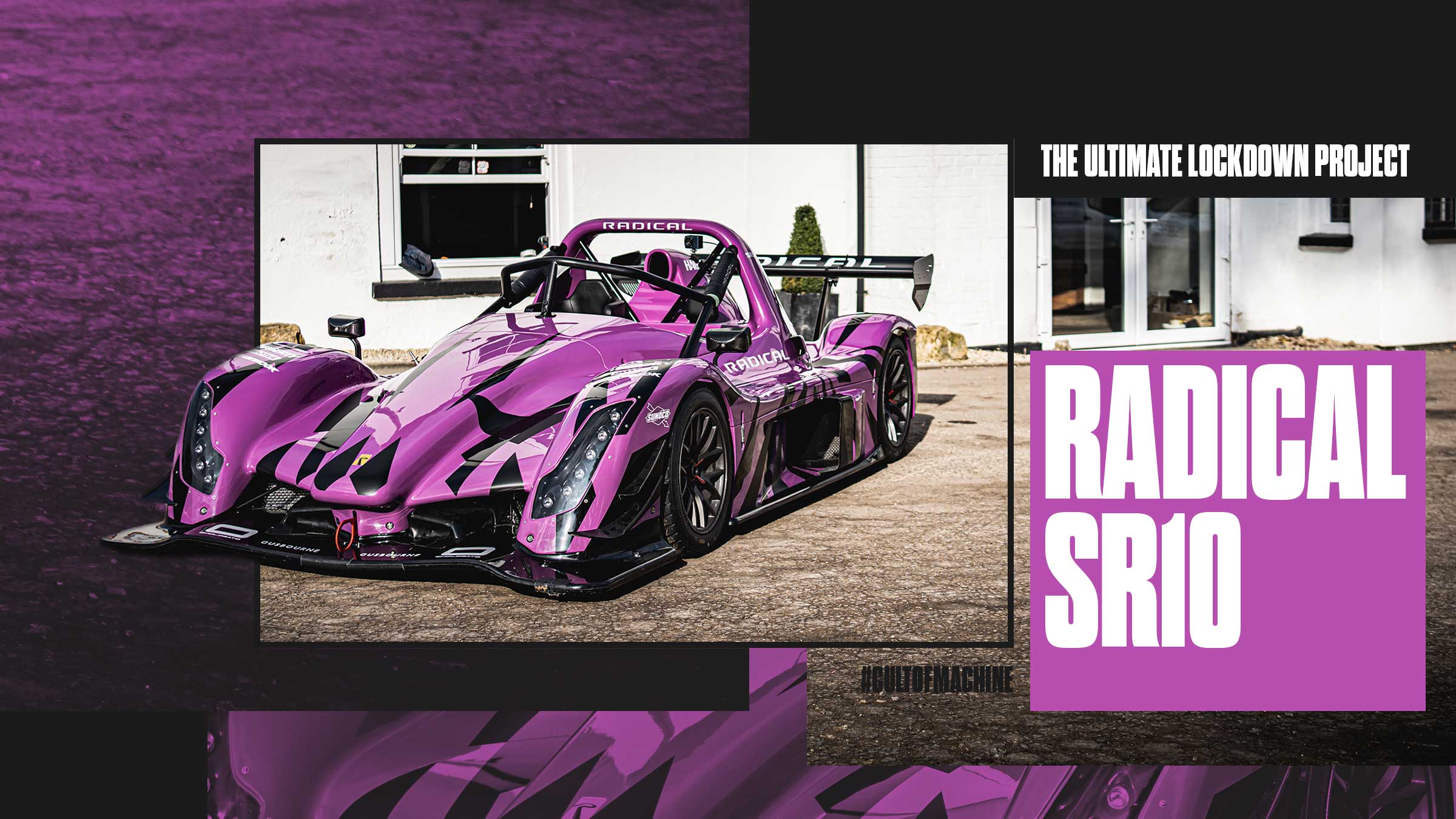 The SR10: Radical’s lockdown project